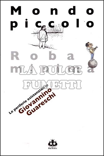 MONDO PICCOLO - ROBA MINIMA - Le periferie esistenziali in Giovannino Guareschi e Enzo Jannacci